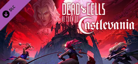 Dead Cells: Return to Castlevania — Dead Cells