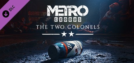 Metro Exodus: The Two Colonels